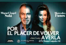 LLEGAN MIGUEL ÁNGEL SOLÁ Y MERCEDES FUNES CON LA OBRA “POR EL PLACER DE VOLVER A VERLA”